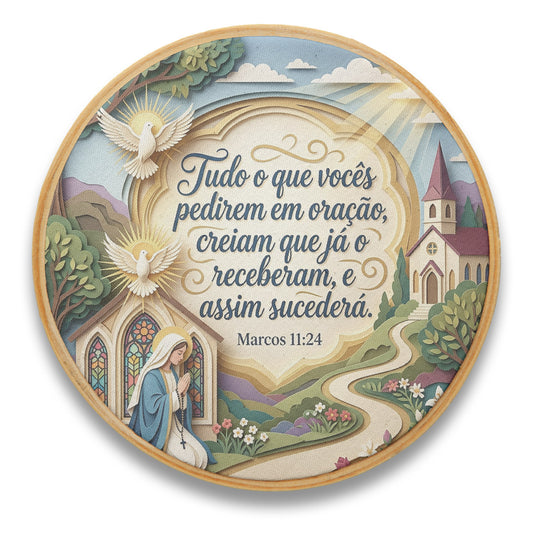 Quadro Frases de Fé - Tudo o que pedirem em oração Marcos 11:24