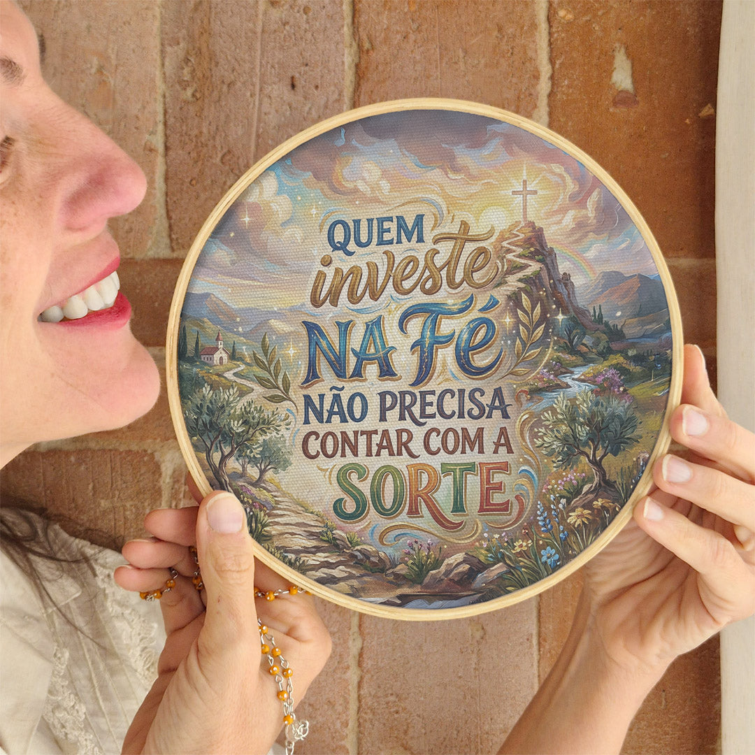 Quadro Frases de Fé - Quem investe na fé não precisa de sorte