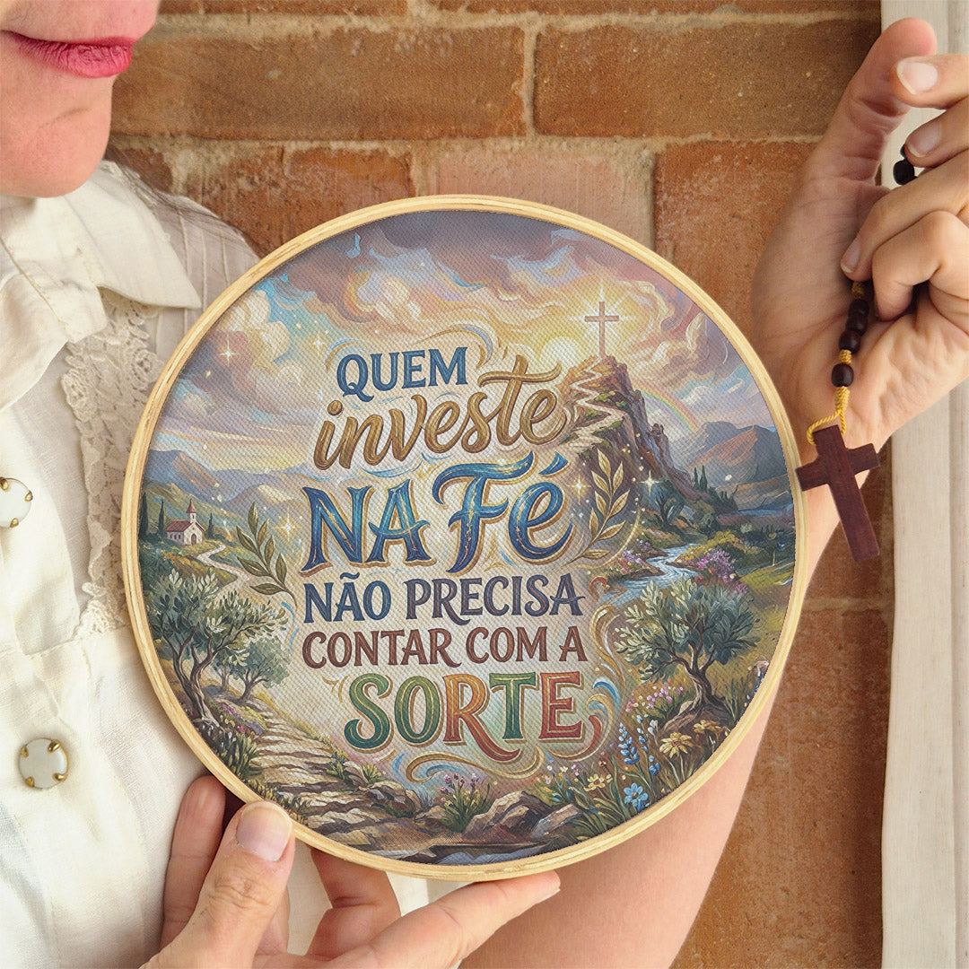 Quadro Frases de Fé - Quem investe na fé não precisa de sorte