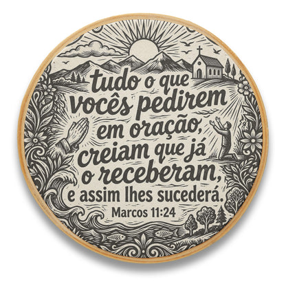 Quadro Frases de Fé - Tudo o que pedir em oração Marcos 11:24