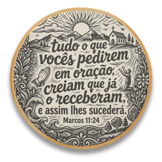 Quadro Frases de Fé - Tudo o que pedir em oração Marcos 11:24