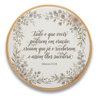 Quadro Frases de Fé - Tudo o que pede em oração Marcos 11:24