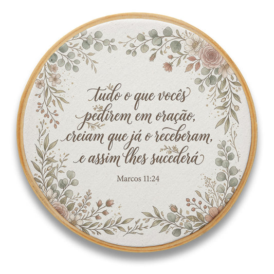 Quadro Frases de Fé - Tudo o que pede em oração Marcos 11:24