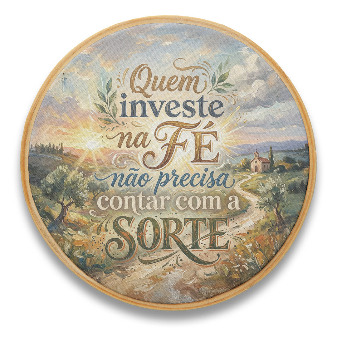 Quadro Frases de Fé - Quem investe na Fé