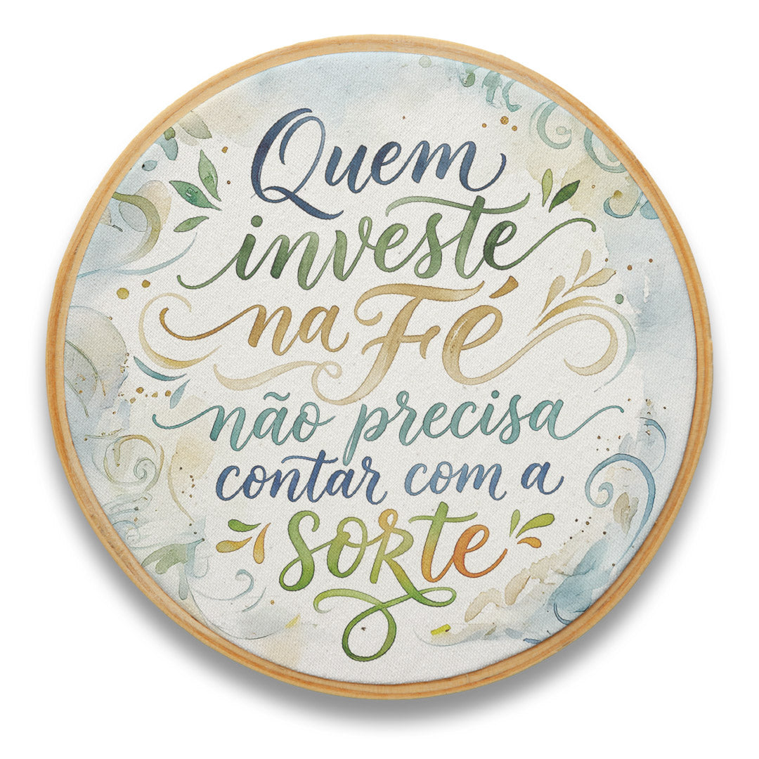 Quadro Frases de Fé - Quem investe na Fé