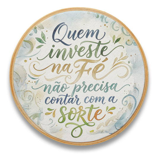 Quadro Frases de Fé - Quem investe na Fé