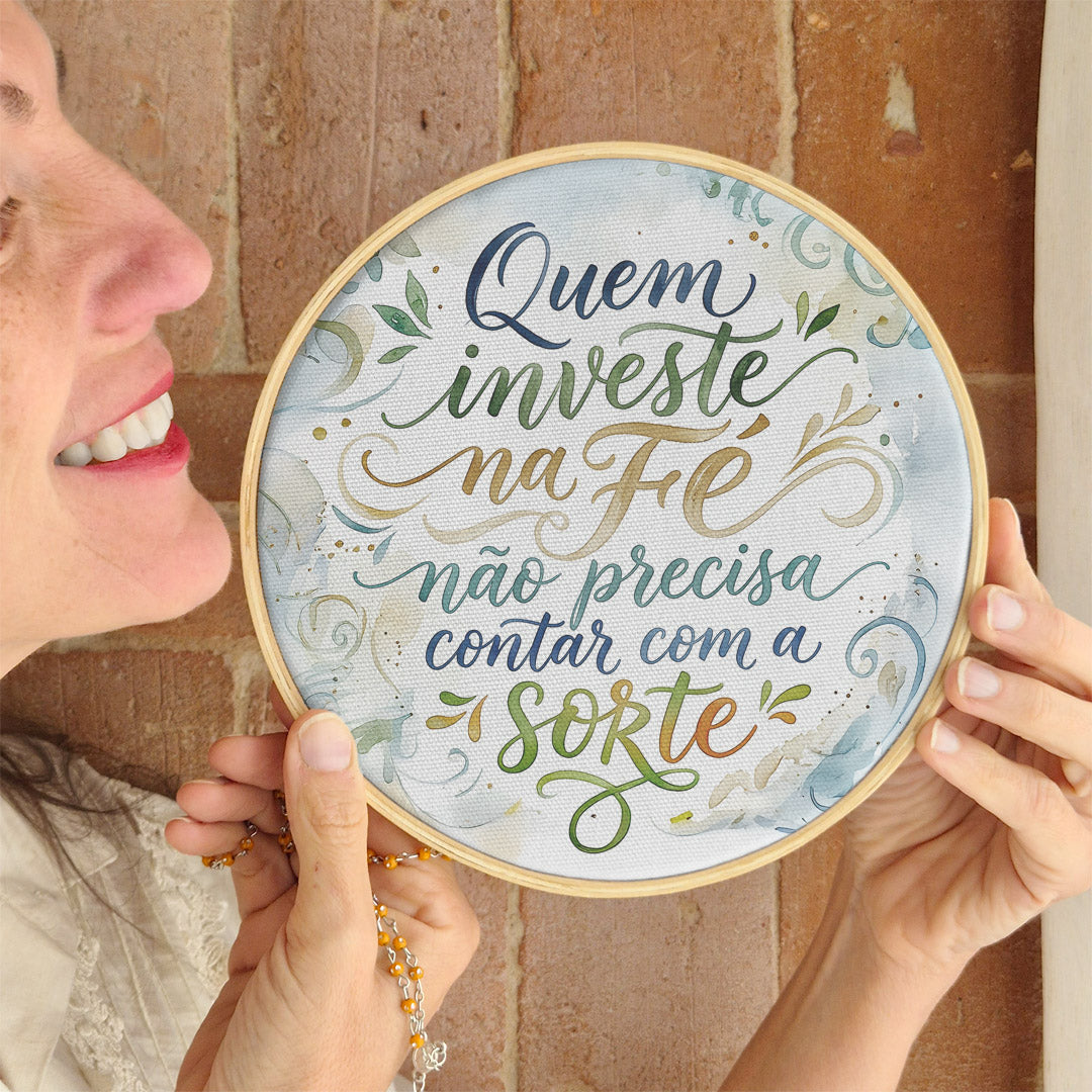 Quadro Frases de Fé - Quem investe na Fé