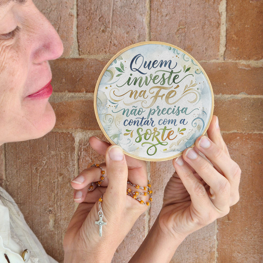 Quadro Frases de Fé - Quem investe na Fé