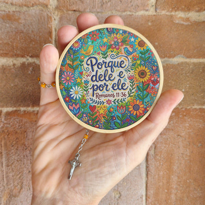 Quadro Frases de Fé - Porque dele e por ele Romanos 11:36