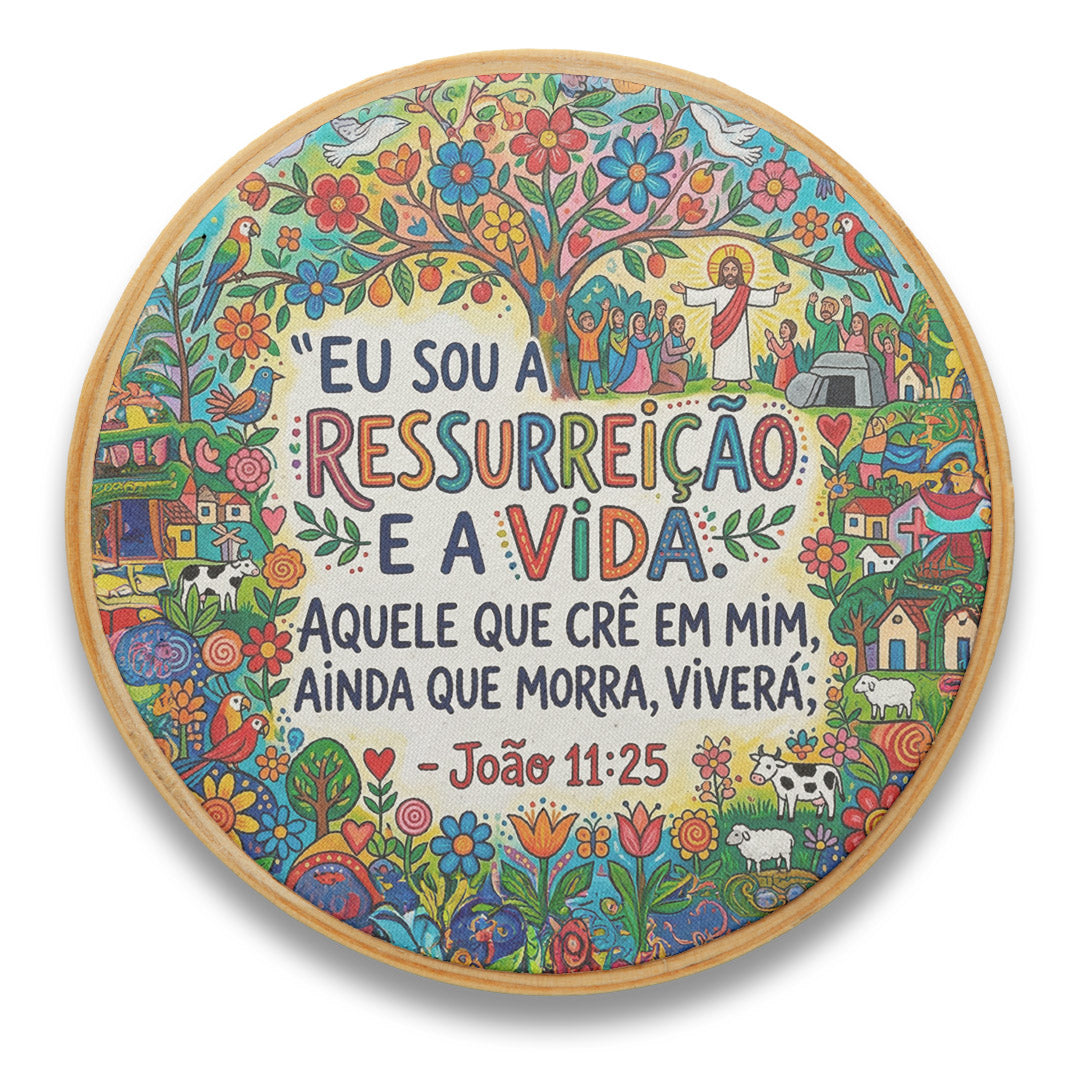 Quadro Frases de Fé - Eu sou a ressureição e a vida João 11:25