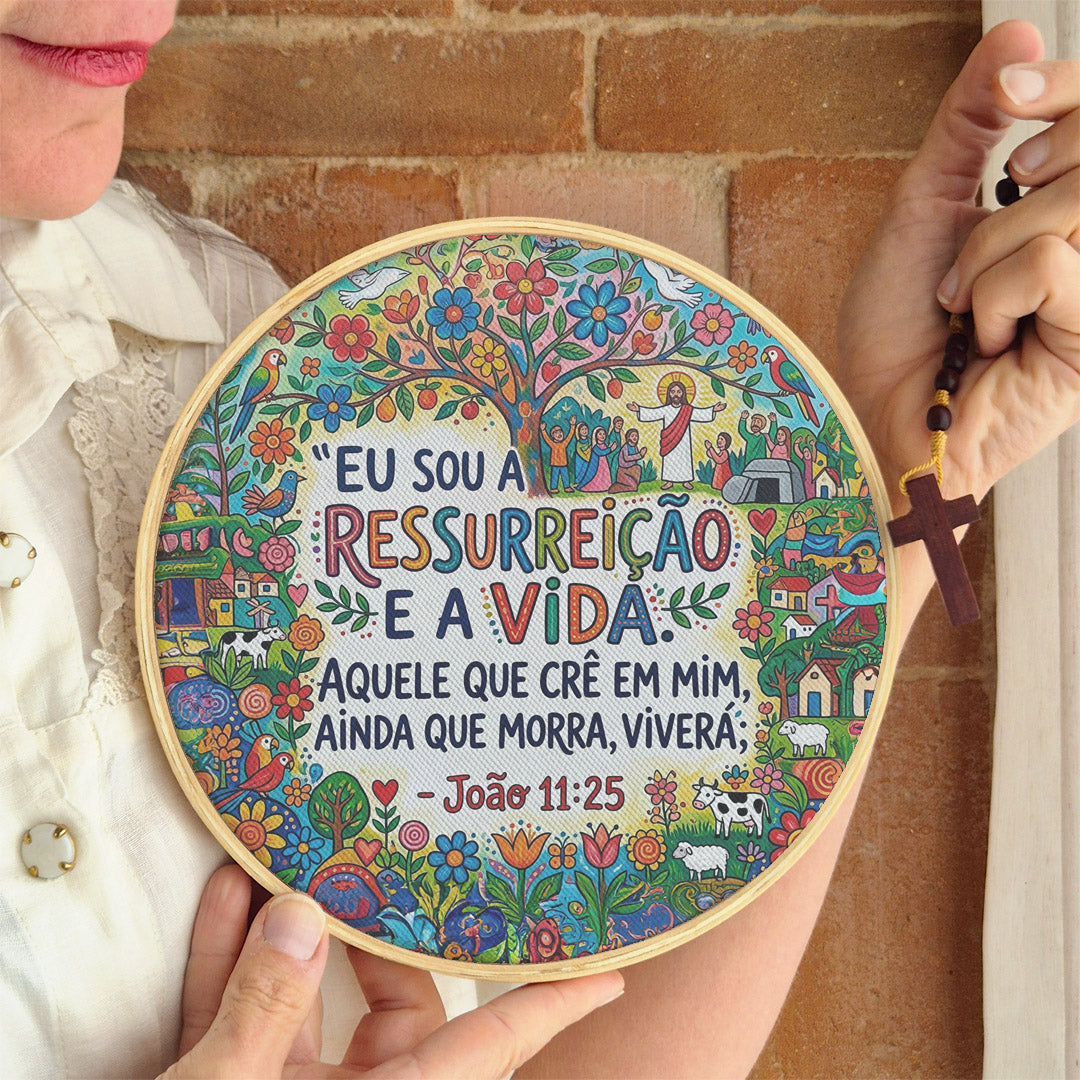 Quadro Frases de Fé - Eu sou a ressureição e a vida João 11:25