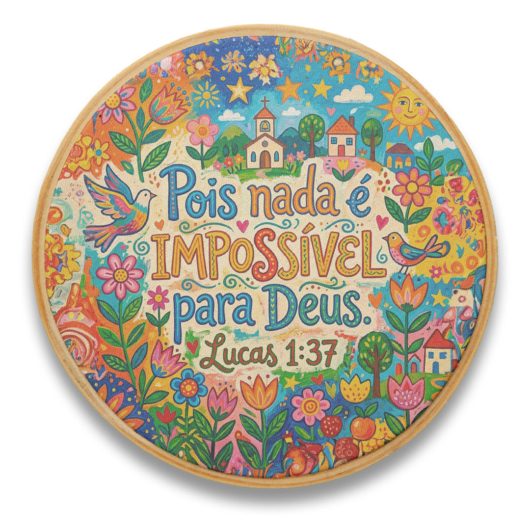 Quadro Frases de Fé - Pois nada é impossível para Deus Lucas 1:37