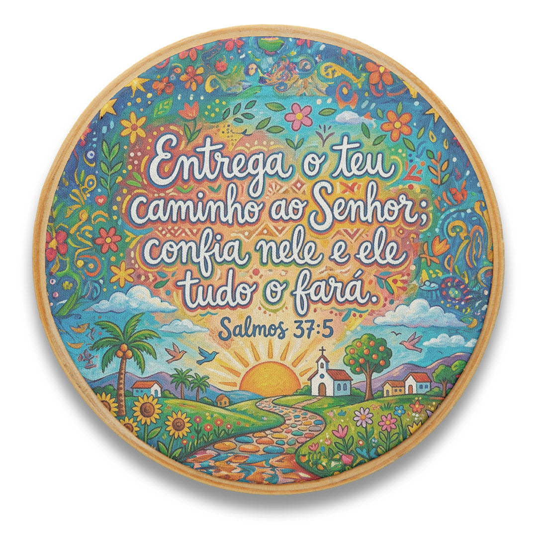 Quadro Frases de Fé - Entrega o teu caminho ao Senhor Salmo 37:5