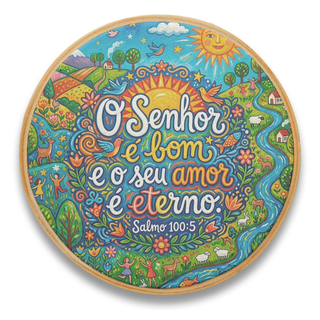 Quadro Frases de Fé - O Senhor é bom e o seu amor é eterno Salmo 100:5