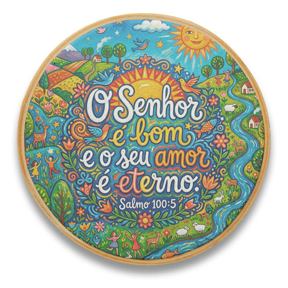 Quadro Frases de Fé - O Senhor é bom e o seu amor é eterno Salmo 100:5