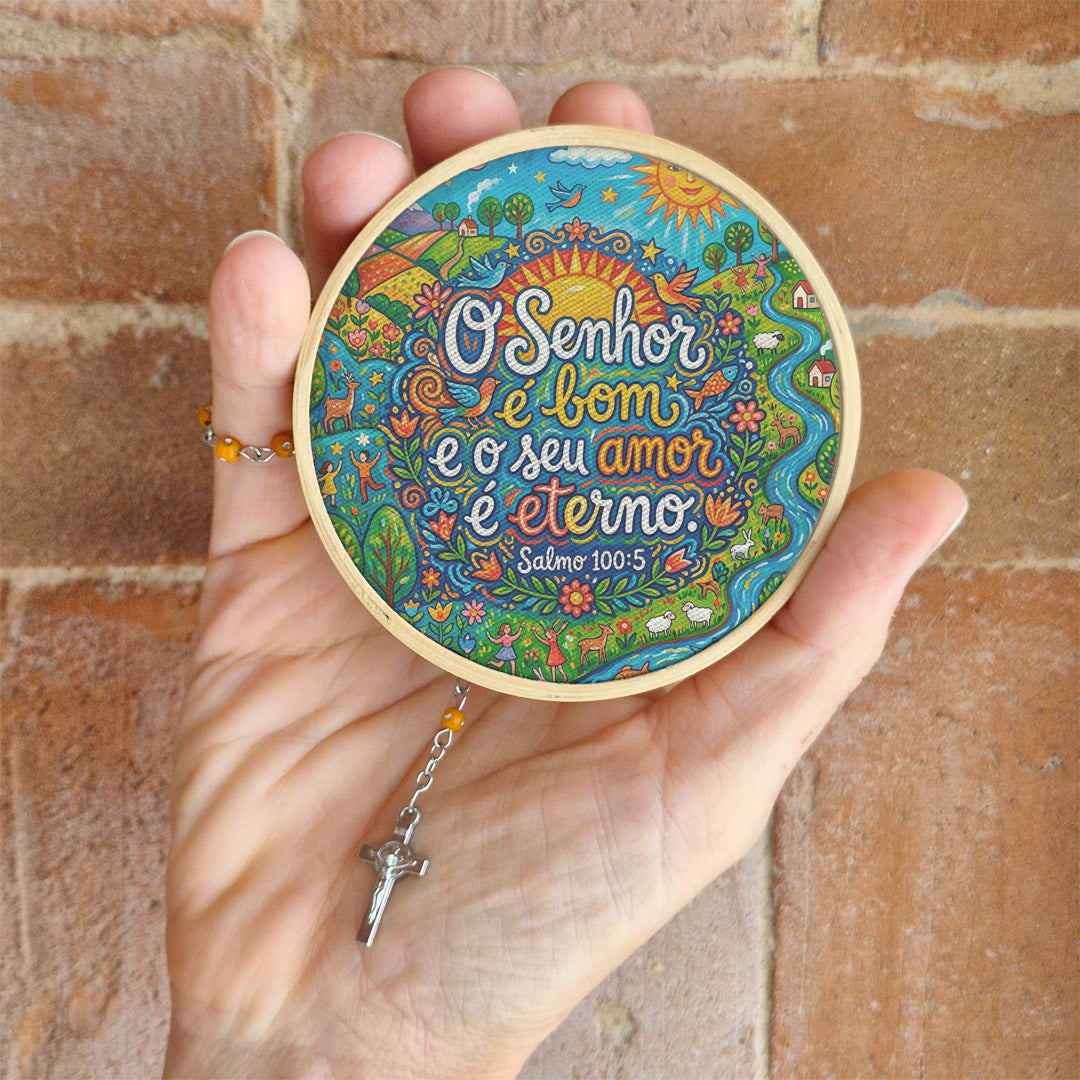 Quadro Frases de Fé - O Senhor é bom e o seu amor é eterno Salmo 100:5