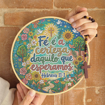 Quadro Frases de Fé - Fé é a certeza daquilo que esperamos Hebreus11:1